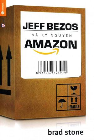 sách kinh doanh Jeff Bezos và Kỷ Nguyên Amazon